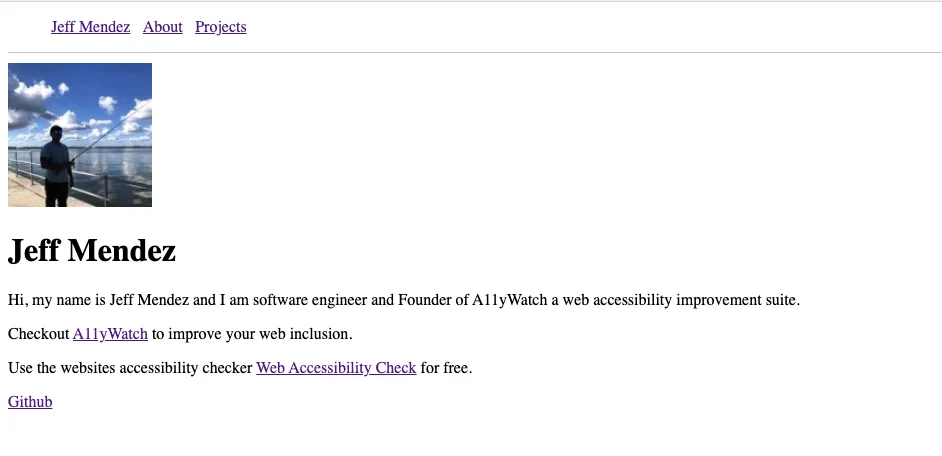 El sitio web personal de Jeff Mendez cuenta con 3 elementos de navegación, una imagen de Jeff Mendez pescando y una introducción Hola, mi nombre es Jeff Mendez y soy ingeniero de software y fundador de A11yWatch, una suite de mejora de accesibilidad web. Comprueba A11yWatch para mejorar tu inclusión web y utiliza el comprobador de accesibilidad del sitio web de forma gratuita. Aquí tienes el enlace de Github a mi código personal.